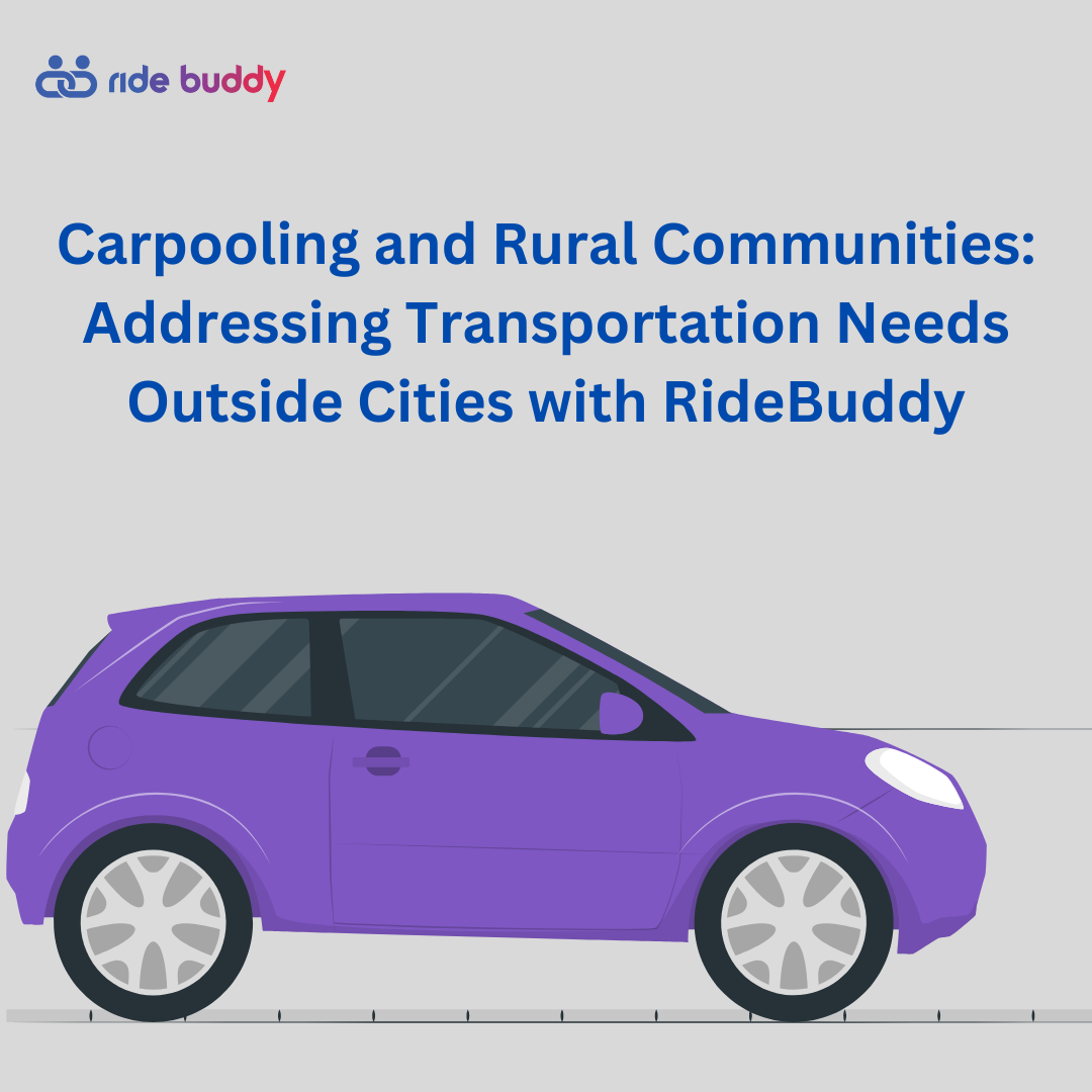 Carpooling and Rural Communities: Addressing Transportation Needs Outside Cities with RideBuddy