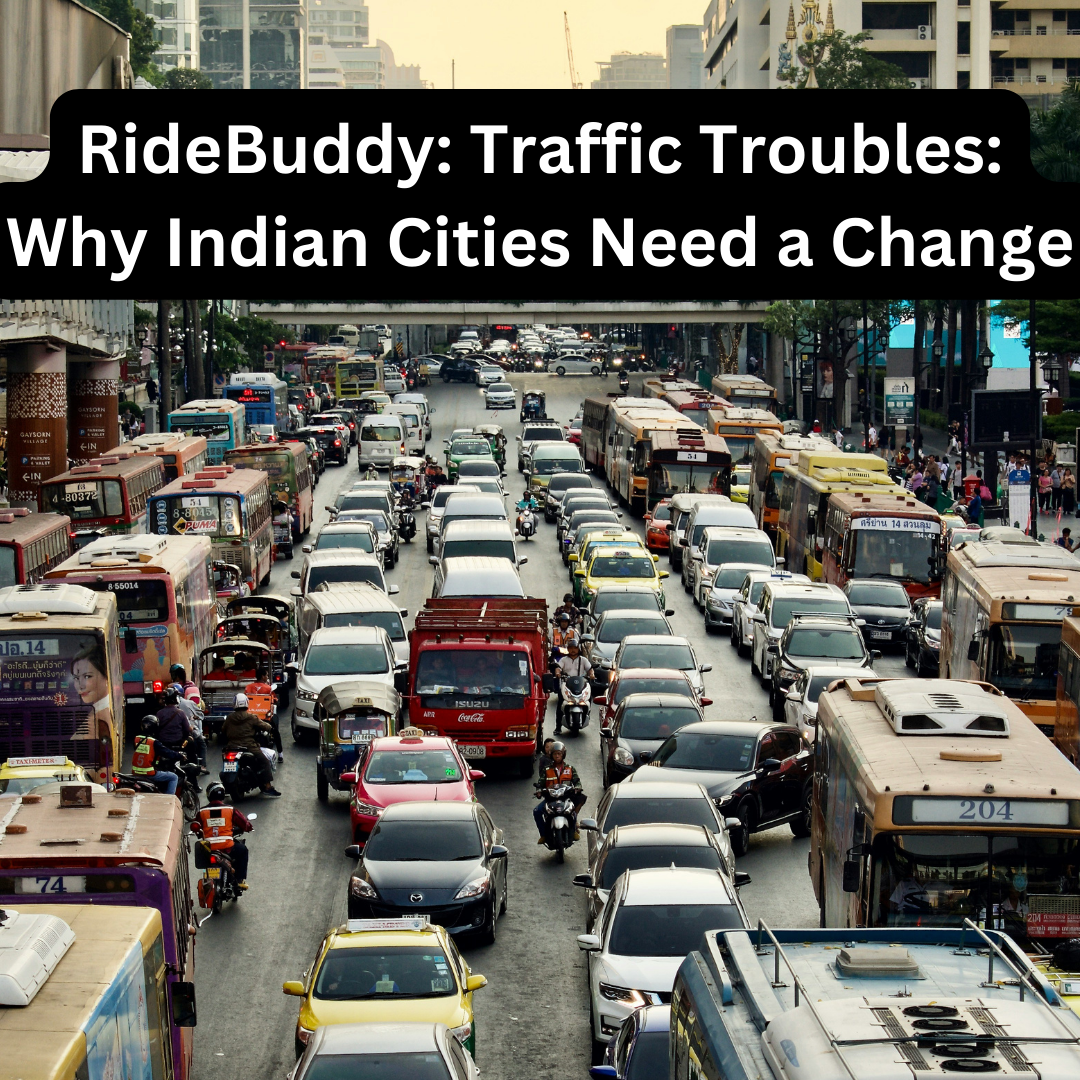 RideBuddy: Traffic Troubles: Why Indian Cities Need a Change